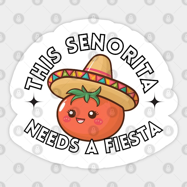 This Senorita Needs A Fiesta Sticker by Via Lactea Design